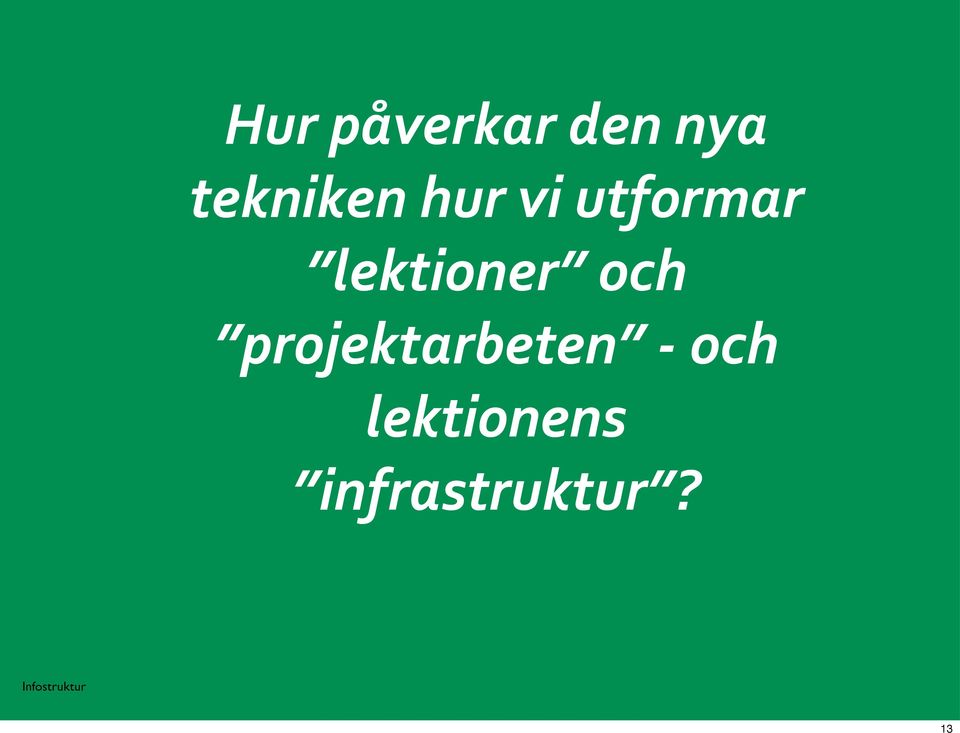 projektarbeten - och