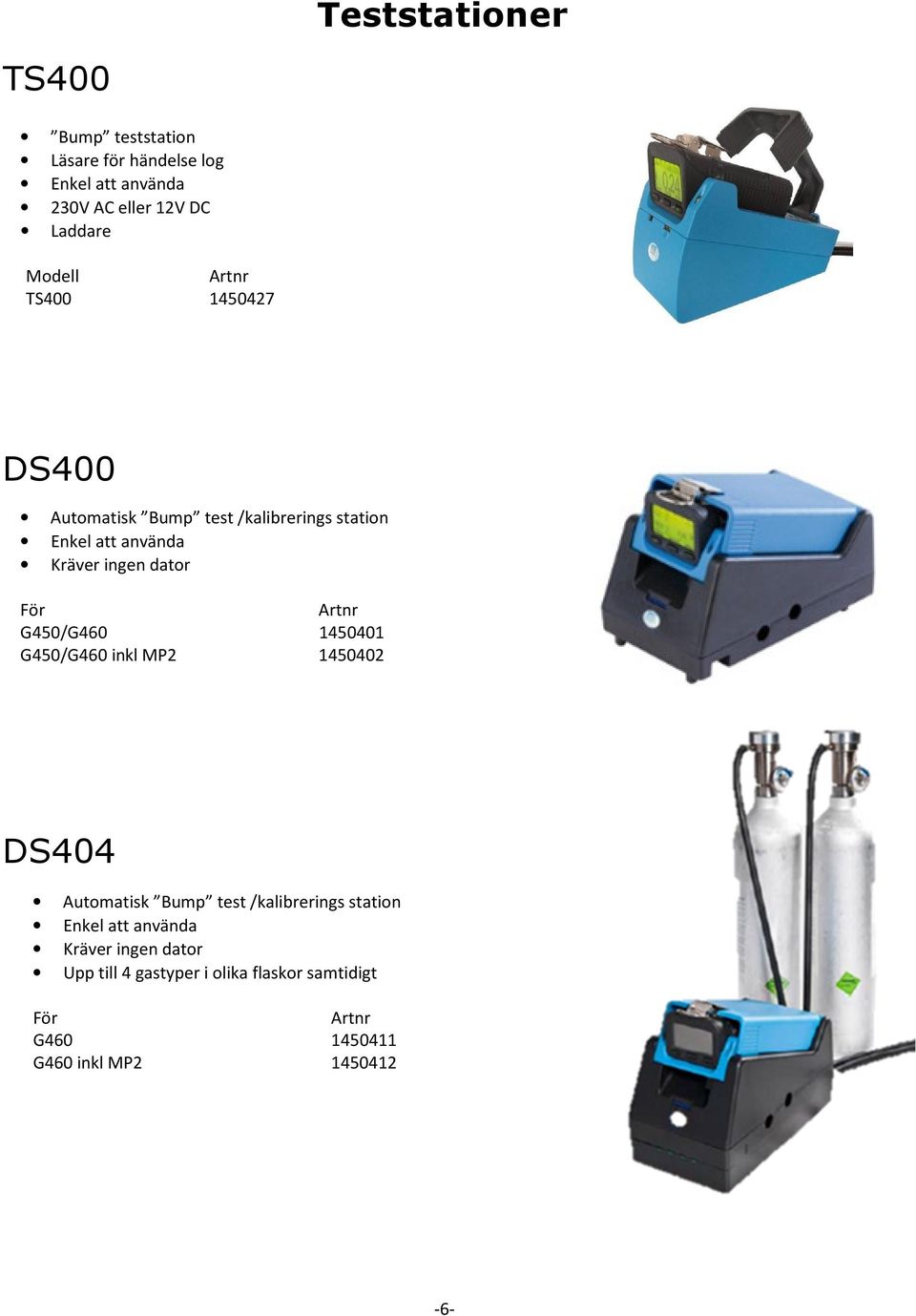 G450/G460 1450401 G450/G460 inkl MP2 1450402 DS404 Automatisk Bump test /kalibrerings station