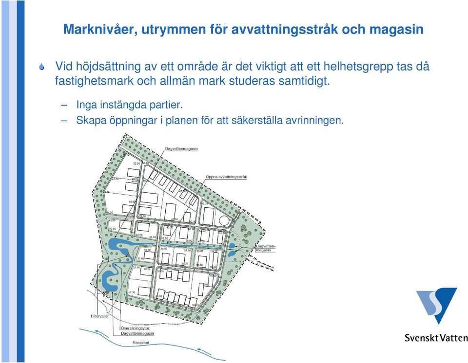 tas då fastighetsmark och allmän mark studeras samtidigt.