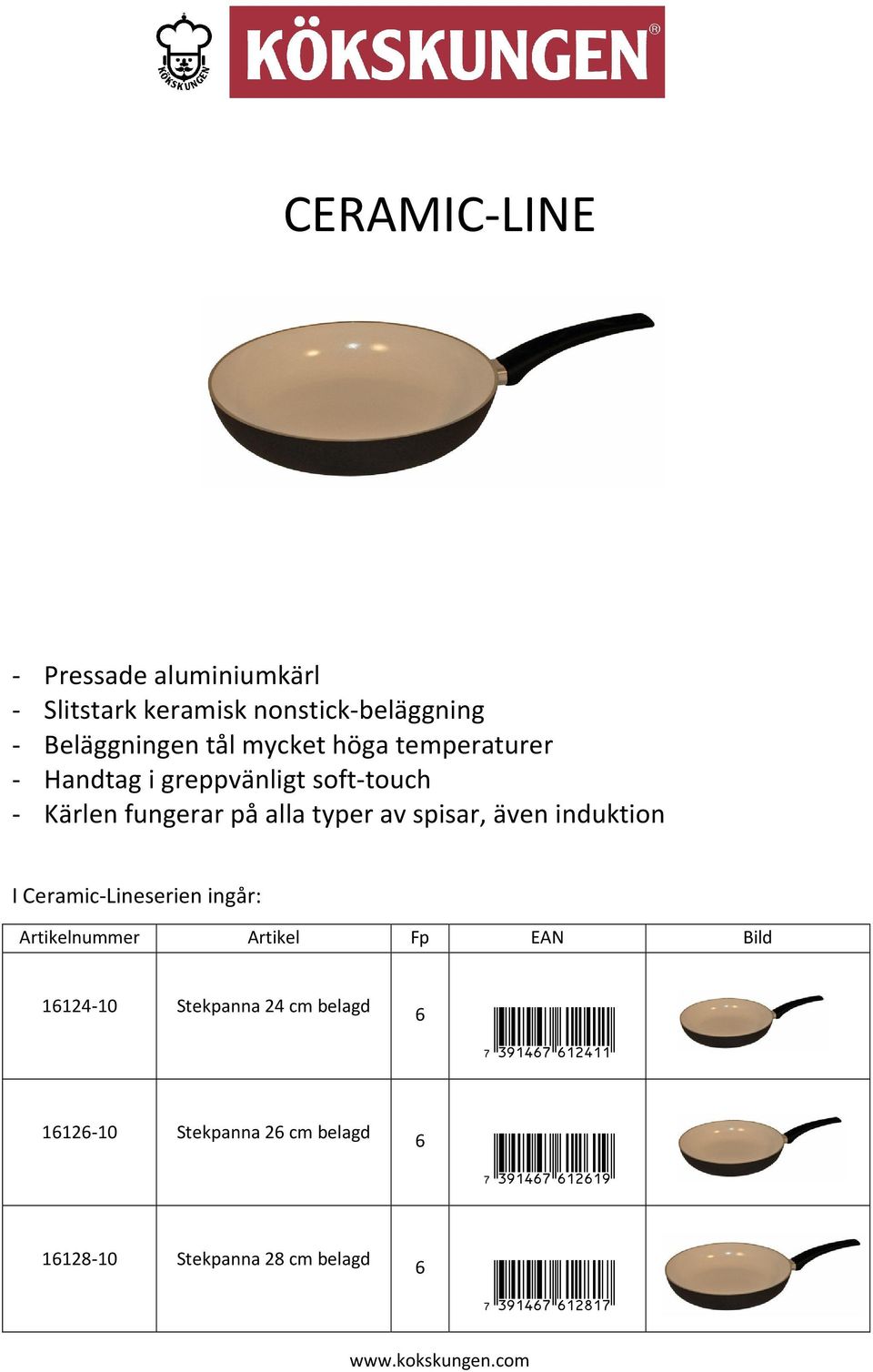 induktion I Ceramic-Lineserien ingår: Artikelnummer Artikel Fp EAN Bild 16124-10 Stekpanna 24 cm belagd 6