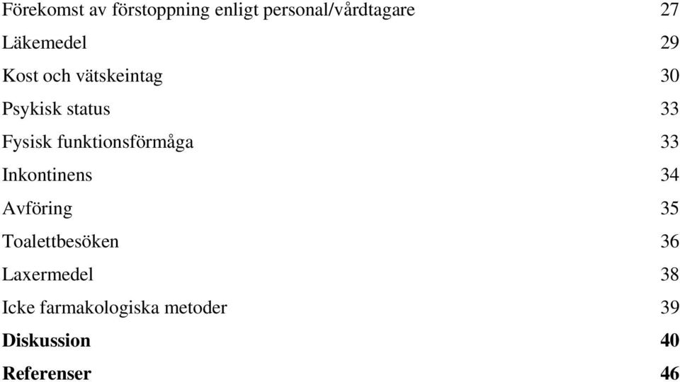 funktionsförmåga 33 Inkontinens 34 Avföring 35 Toalettbesöken