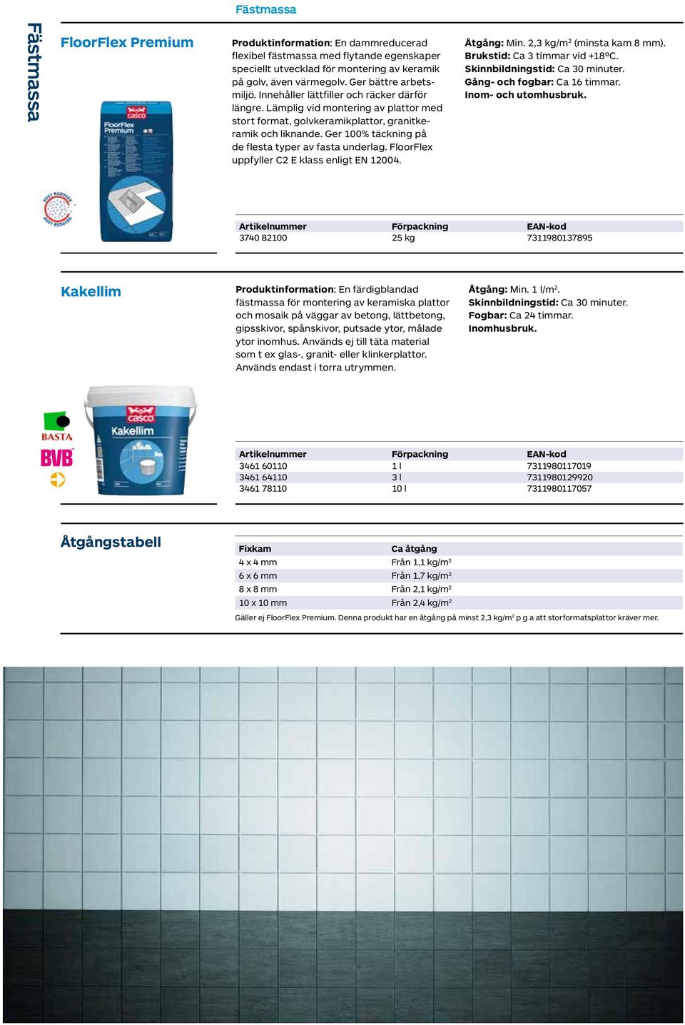 Ger 100% täckning på de flesta typer av fasta underlag. FloorFlex uppfyller C2 E klass enligt EN 12004. Åtgång: Min. 2,3 kg/m 2 (minsta kam 8 mm). Brukstid: Ca 3 timmar vid +18ºC.
