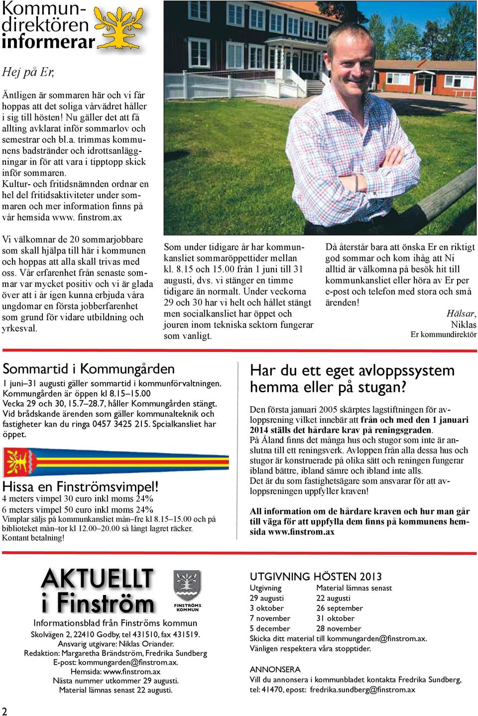 ax Vi välkomnar de 20 sommarjobbare som skall hjälpa till här i kommunen och hoppas att alla skall trivas med oss.