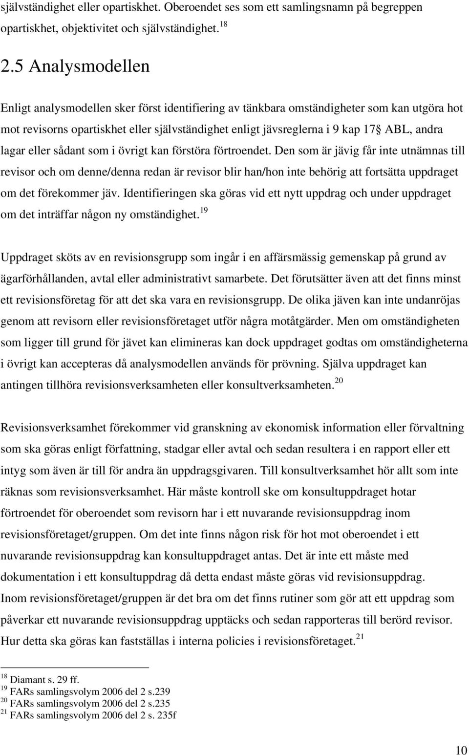 lagar eller sådant som i övrigt kan förstöra förtroendet.