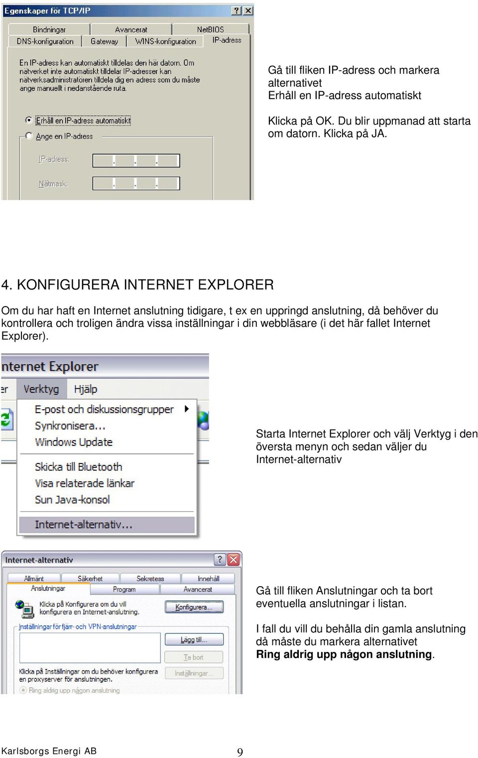 i din webbläsare (i det här fallet Internet Explorer).