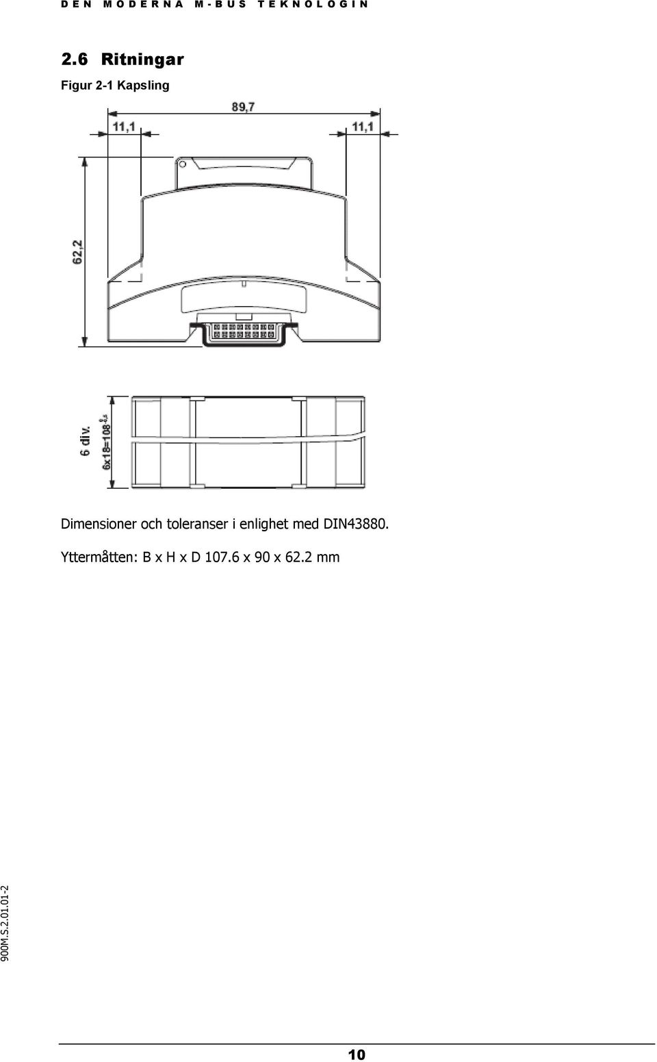 enlighet med DIN43880.