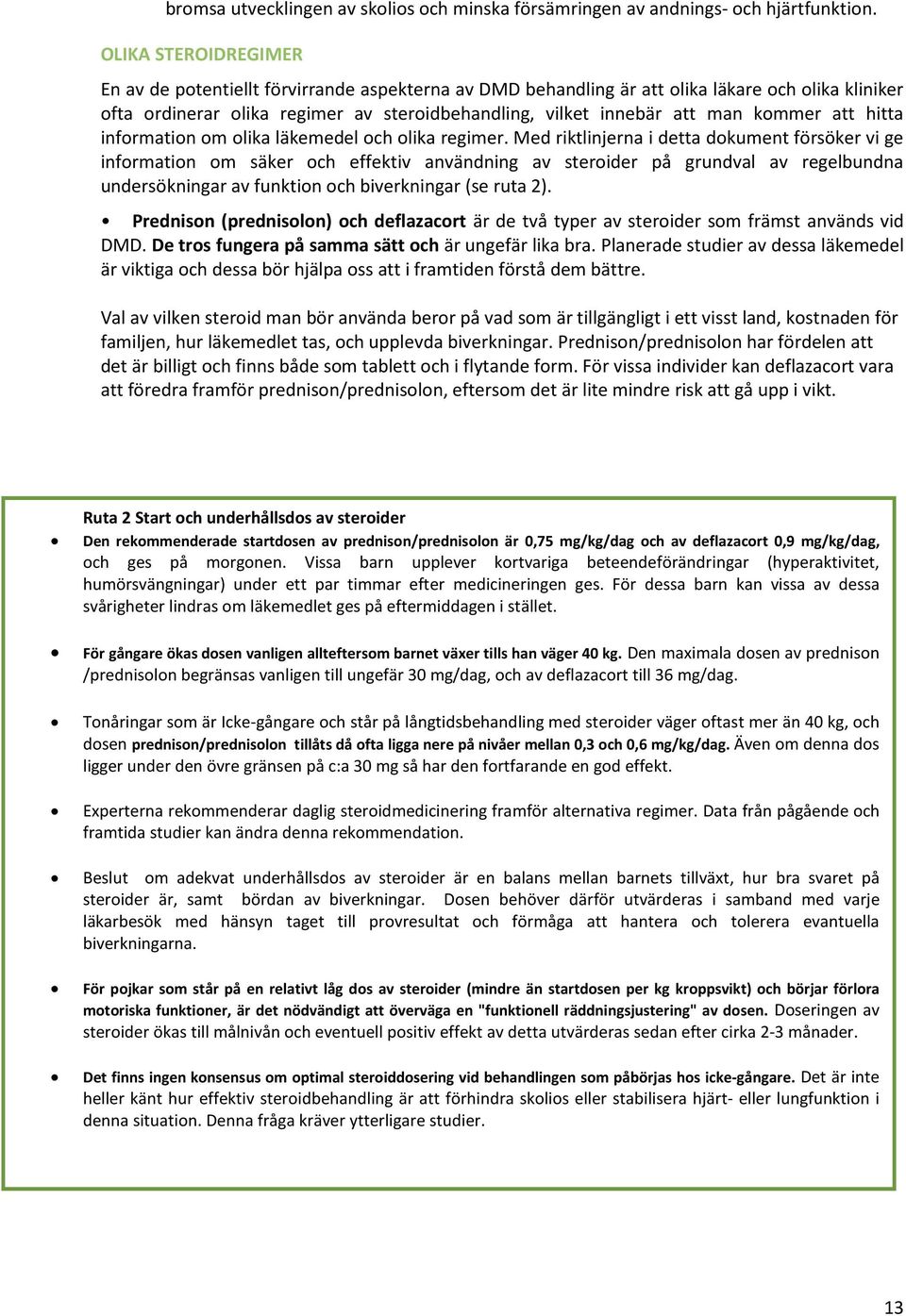 kommer att hitta information om olika läkemedel och olika regimer.