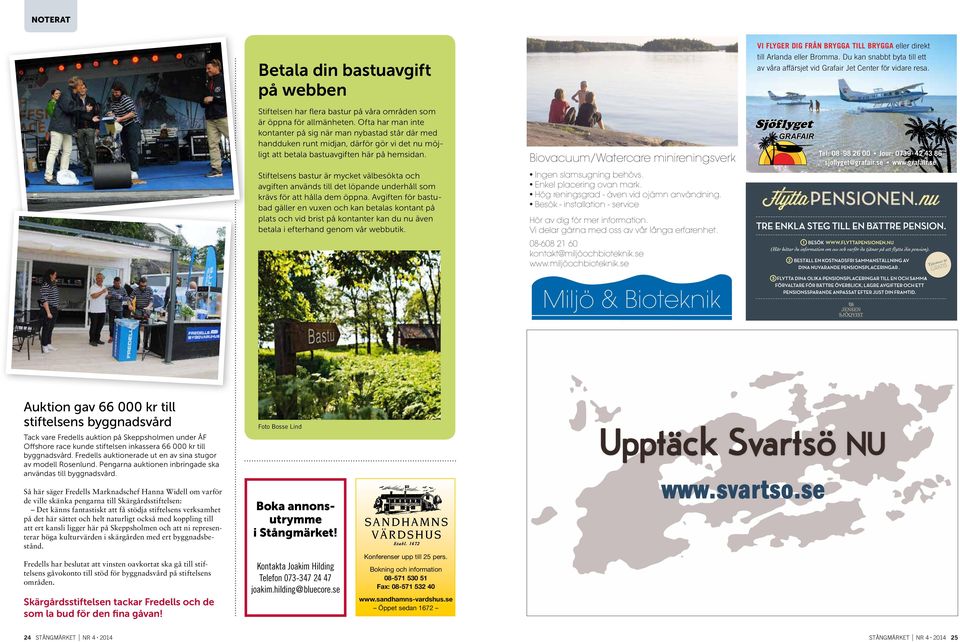 Ofta har man inte kontanter på sig när man nybastad står där med handduken runt midjan, därför gör vi det nu möjligt att betala bastuavgiften här på hemsidan.