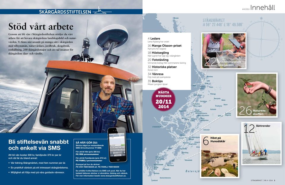 bevara skärgårdens landskapsbild och naturvärden.