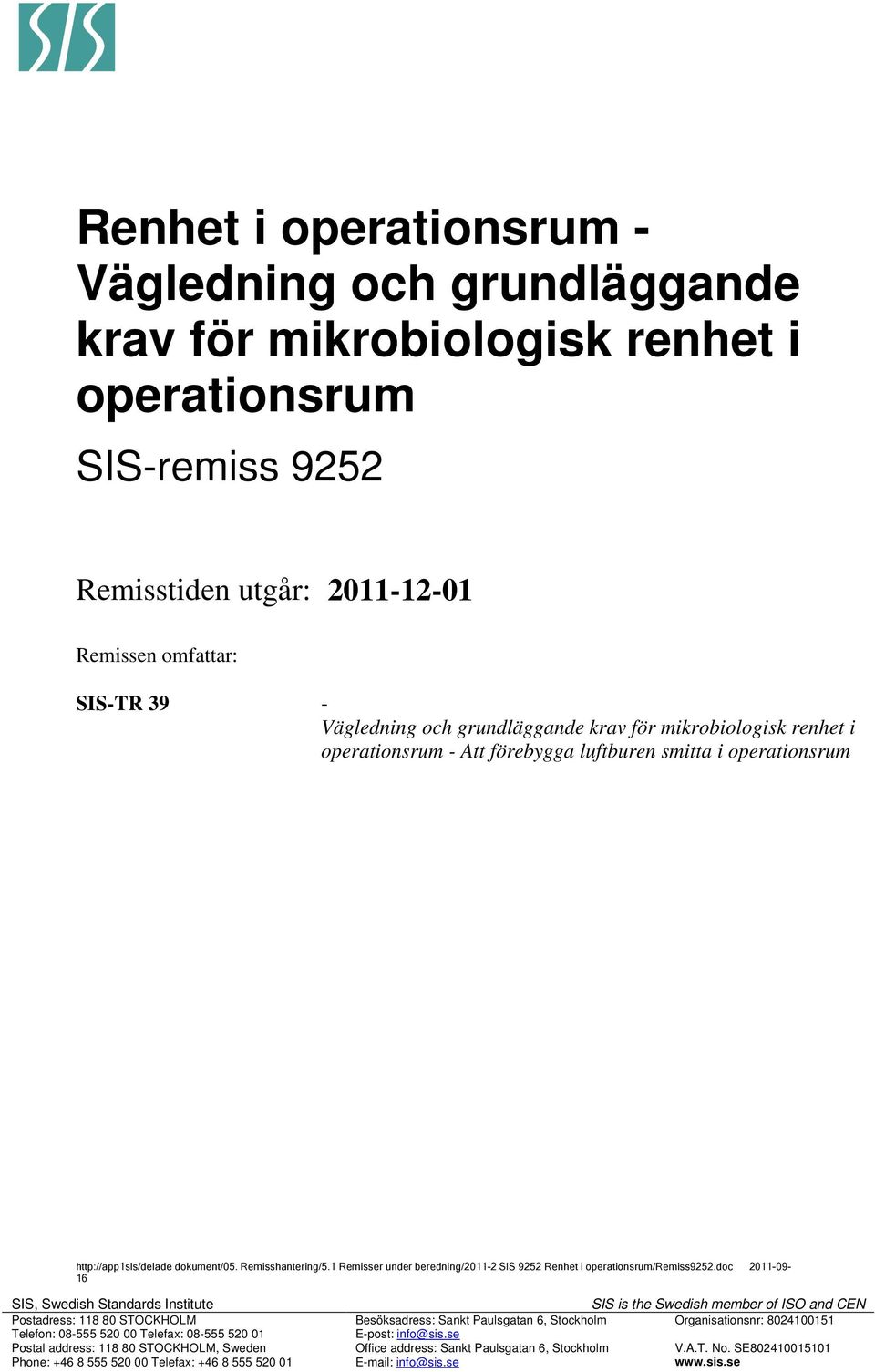 1 Remisser under beredning/2011-2 SIS 9252 Renhet i operationsrum/remiss9252.