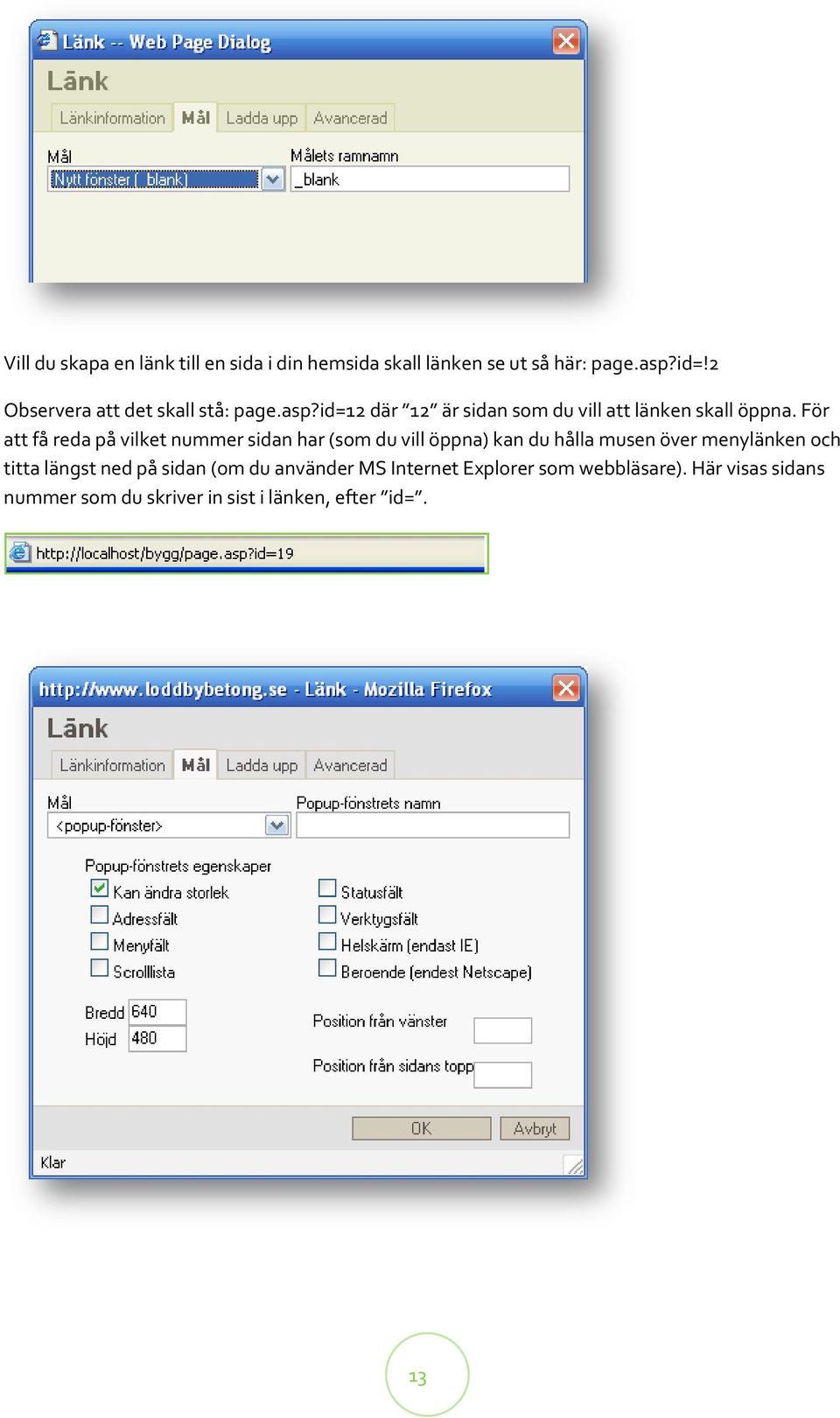 För att få reda på vilket nummer sidan har (som du vill öppna) kan du hålla musen över menylänken och titta