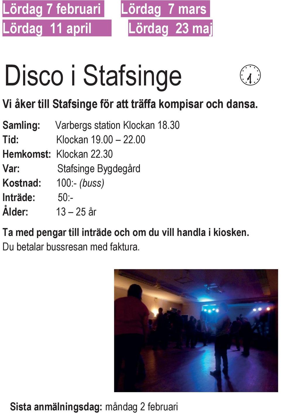 00 Hemkomst: Klockan 22.