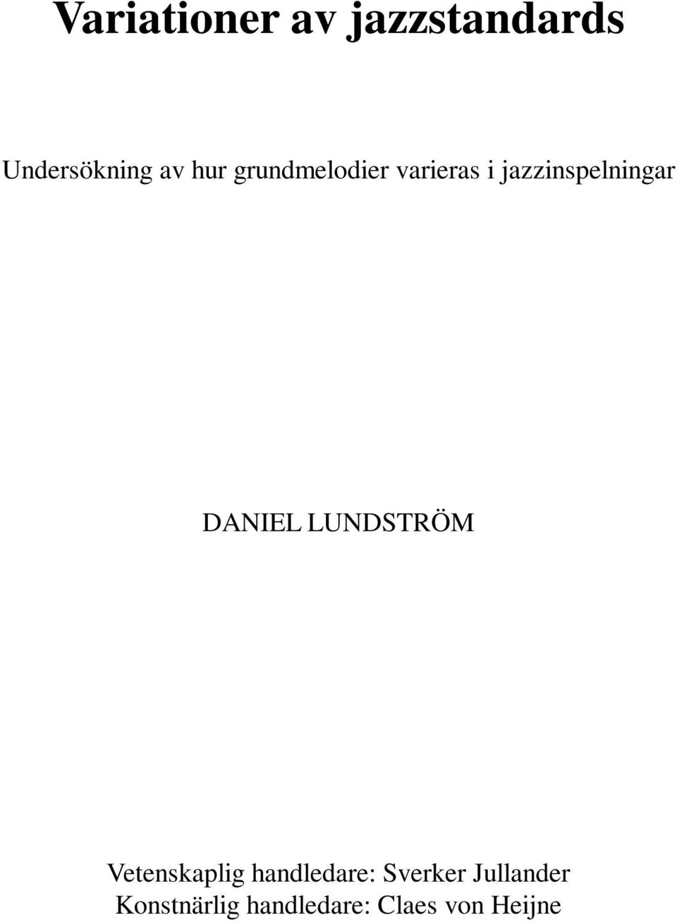 DANIEL LUNDSTRÖM Vetenskaplig handledare: