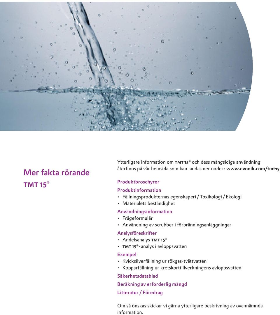 Användning av scrubber i förbränningsanläggningar Analysföreskrifter Andelsanalys tmt 15 tmt 15 - analys i avloppsvatten Exempel Kvicksilverfällning ur rökgas-tvättvatten