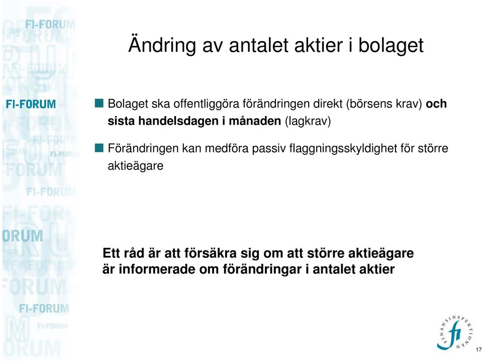 kan medföra passiv flaggningsskyldighet för större aktieägare Ett råd är att