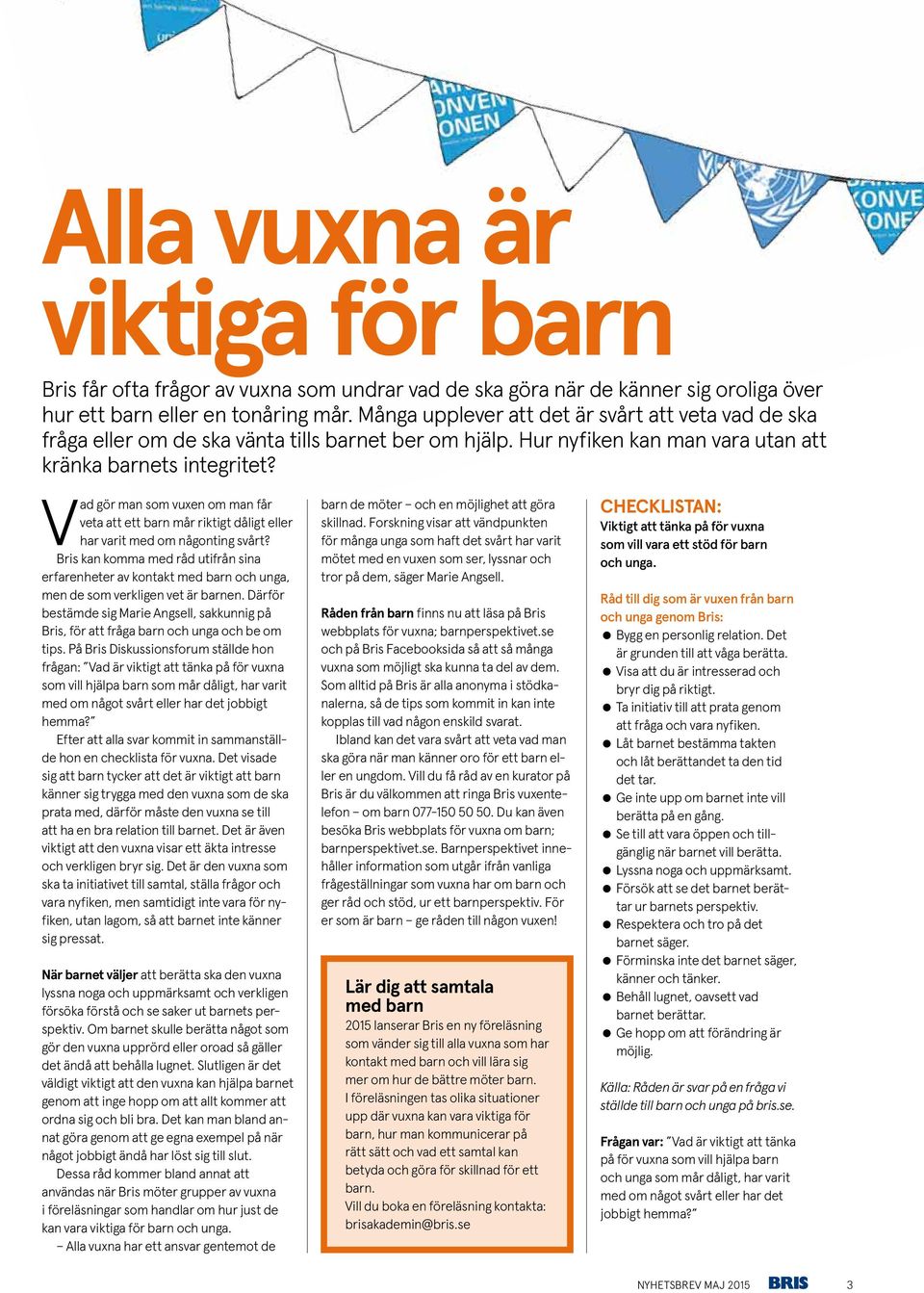 Vad gör man som vuxen om man får veta att ett barn mår riktigt dåligt eller har varit med om någonting svårt?