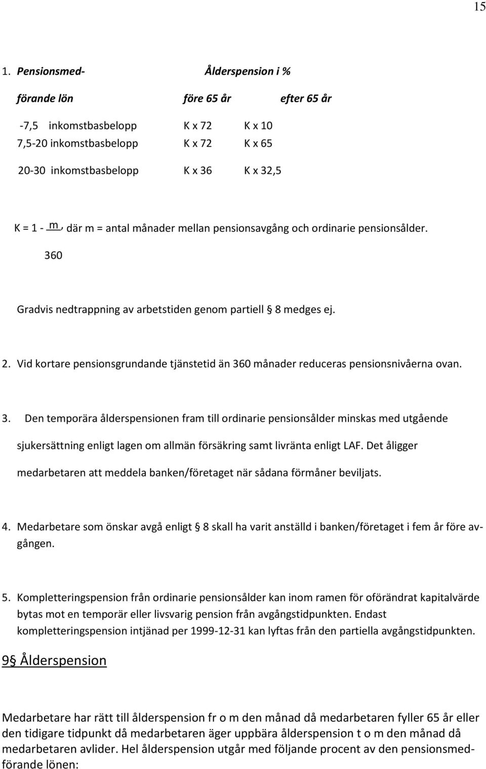 Vid kortare pensionsgrundande tjänstetid än 36