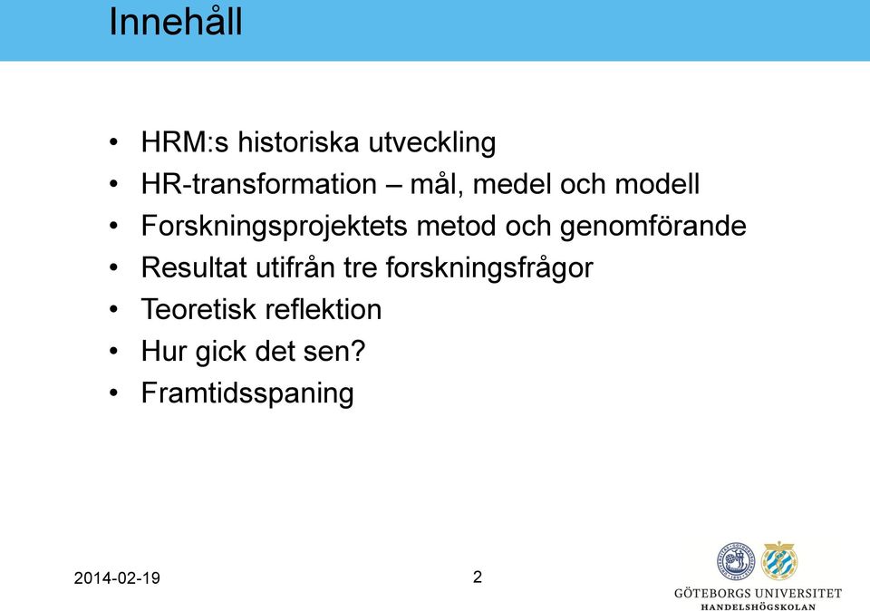 genomförande Resultat utifrån tre forskningsfrågor