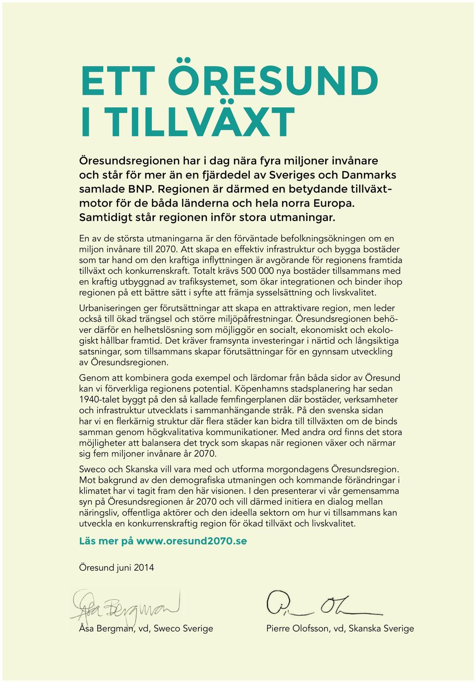 En av de största utmaningarna är den förväntade befolkningsökningen om en miljon invånare till 2070.