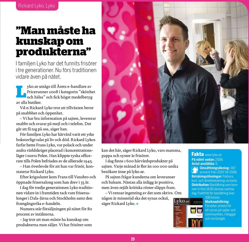 För familjen Lyko har hårvård varit ett yrke bokstavligt talat på liv och död.