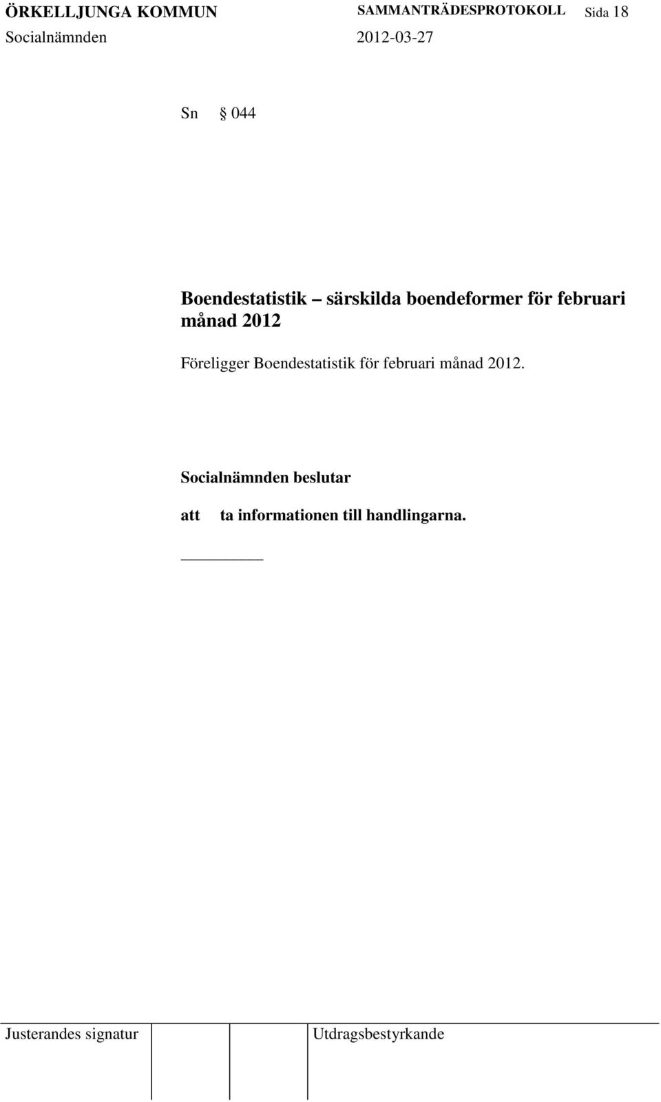 februari månad 2012 Föreligger Boendestatistik för