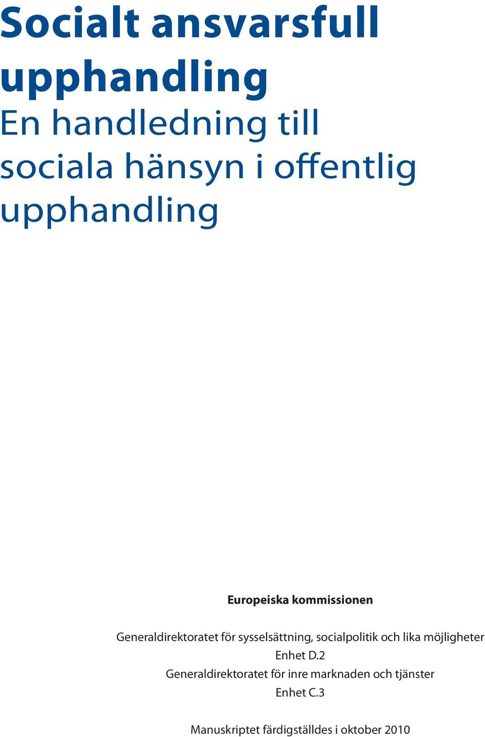 sysselsättning, socialpolitik och lika möjligheter Enhet D.