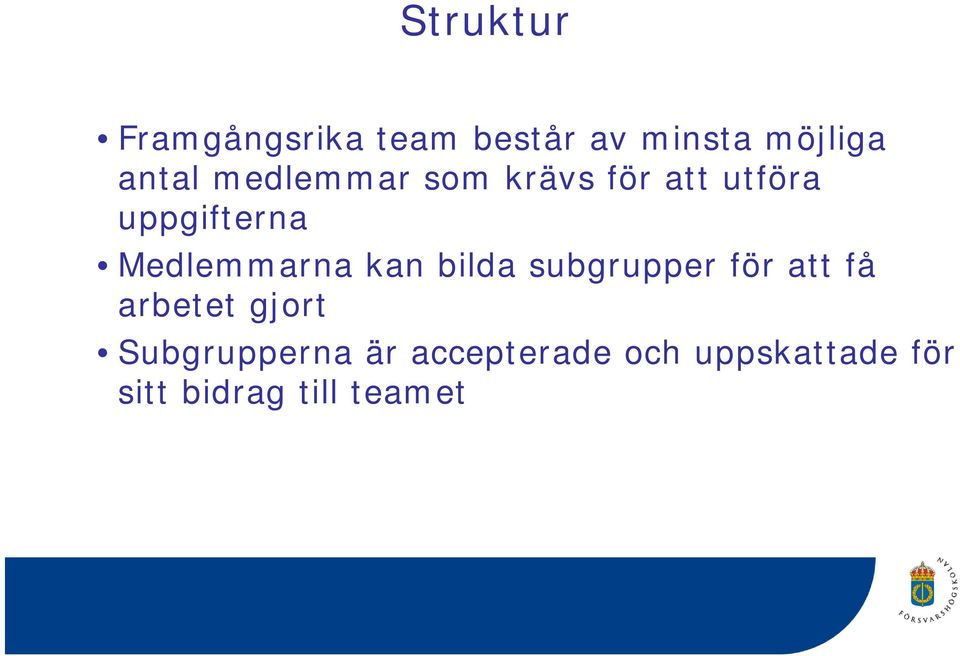 kan bilda subgrupper för att få arbetet gjort Subgrupperna