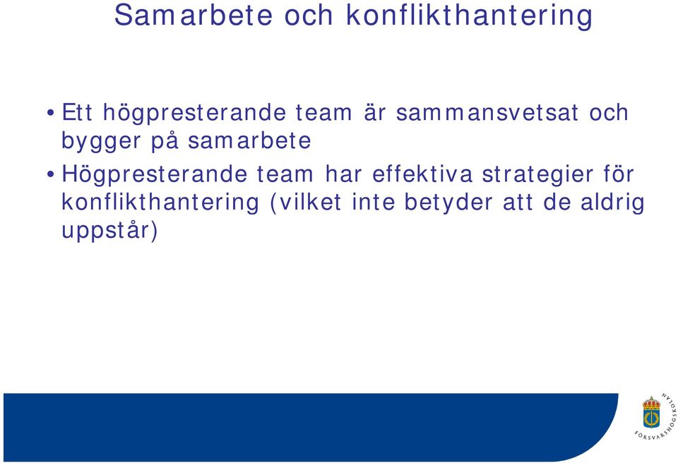 Högpresterande team har effektiva strategier för