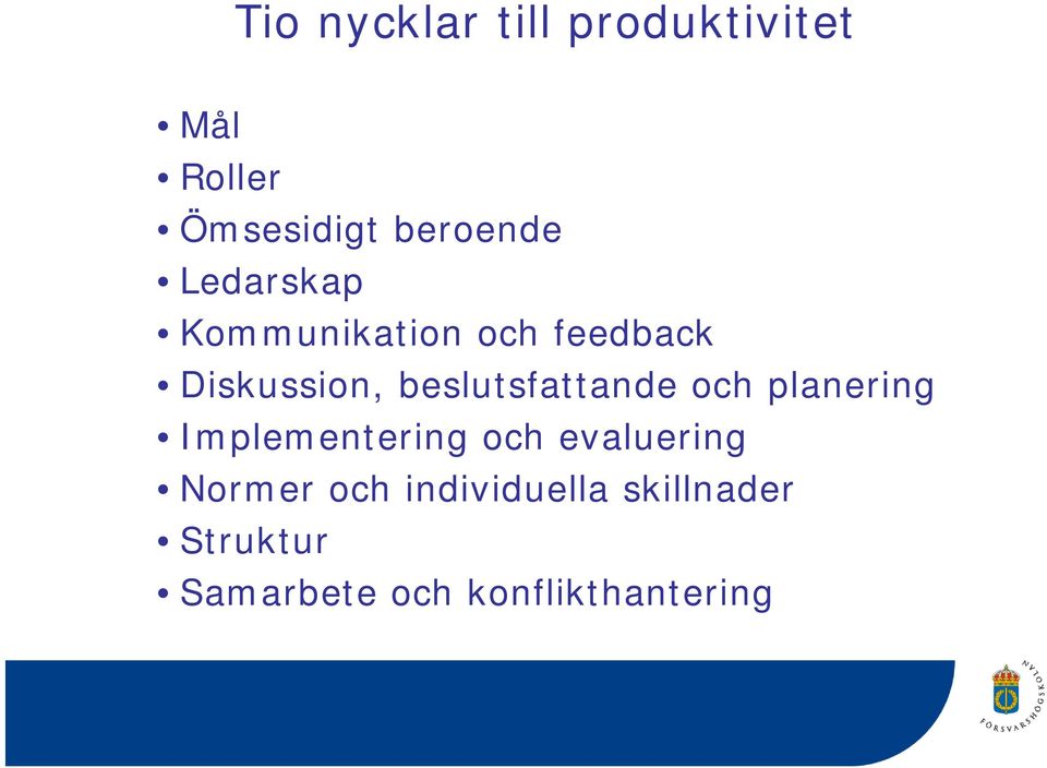 beslutsfattande och planering Implementering och evaluering