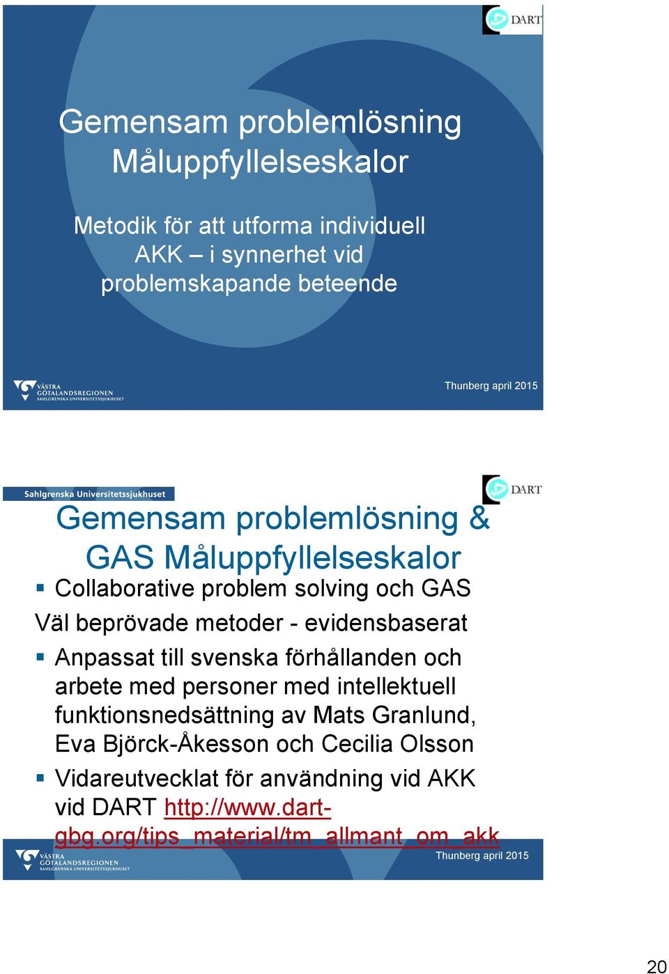 Anpassat till svenska förhållanden och arbete med personer med intellektuell funktionsnedsättning av Mats Granlund, Eva