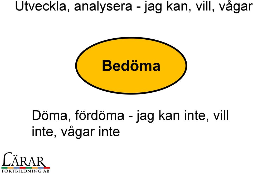 Döma, fördöma - jag kan