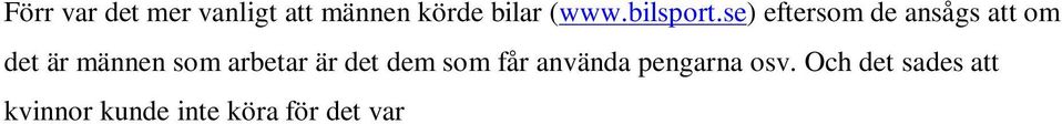 Kanske hade idén om att kvinnor ska ligga på huven hade aldrig kommit upp om inte männen vore så desperata av att visa upp sina bilar, och så beroende av pengar.