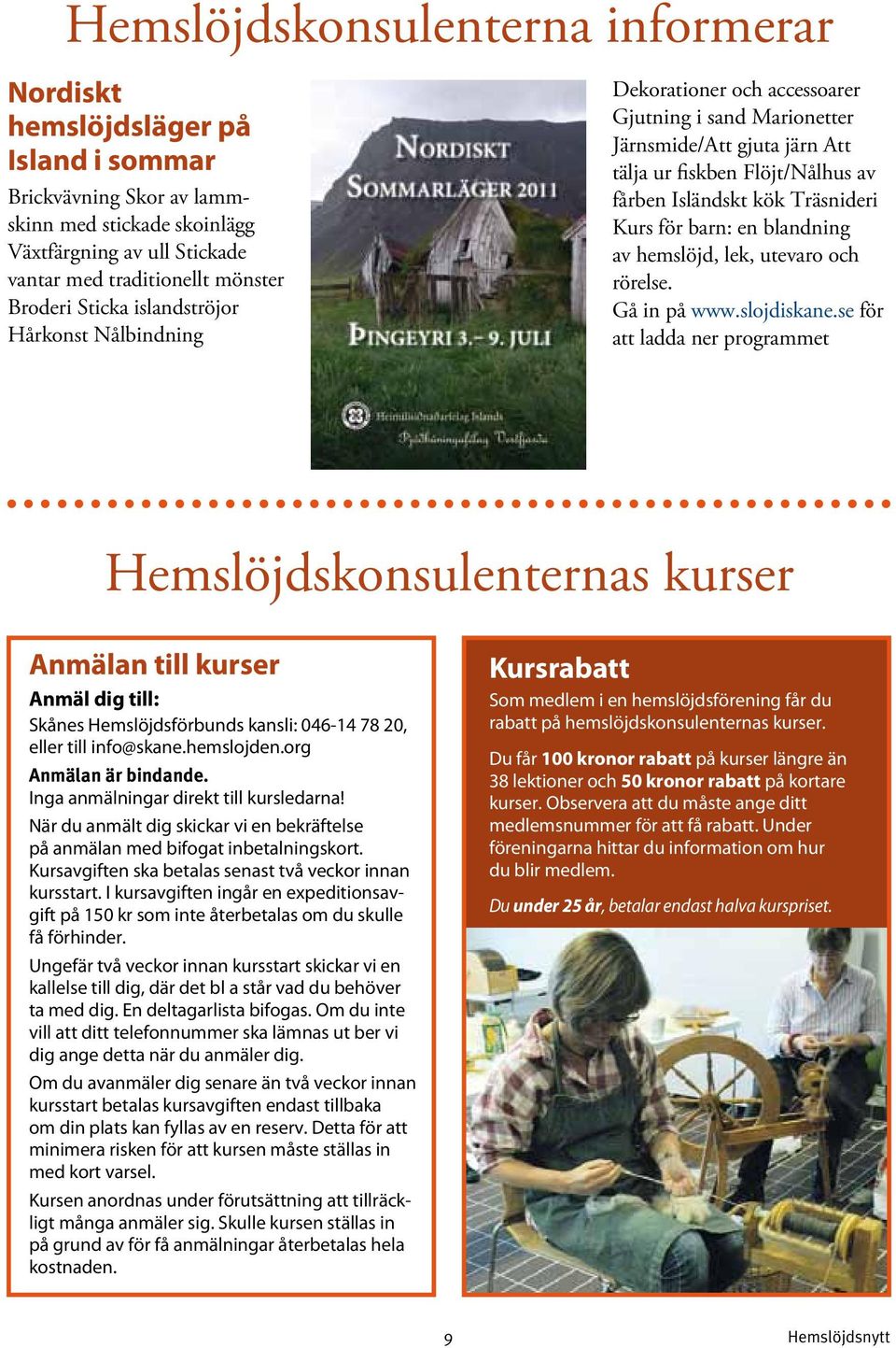 Träsnideri Kurs för barn: en blandning av hemslöjd, lek, utevaro och rörelse. Gå in på www.slojdiskane.