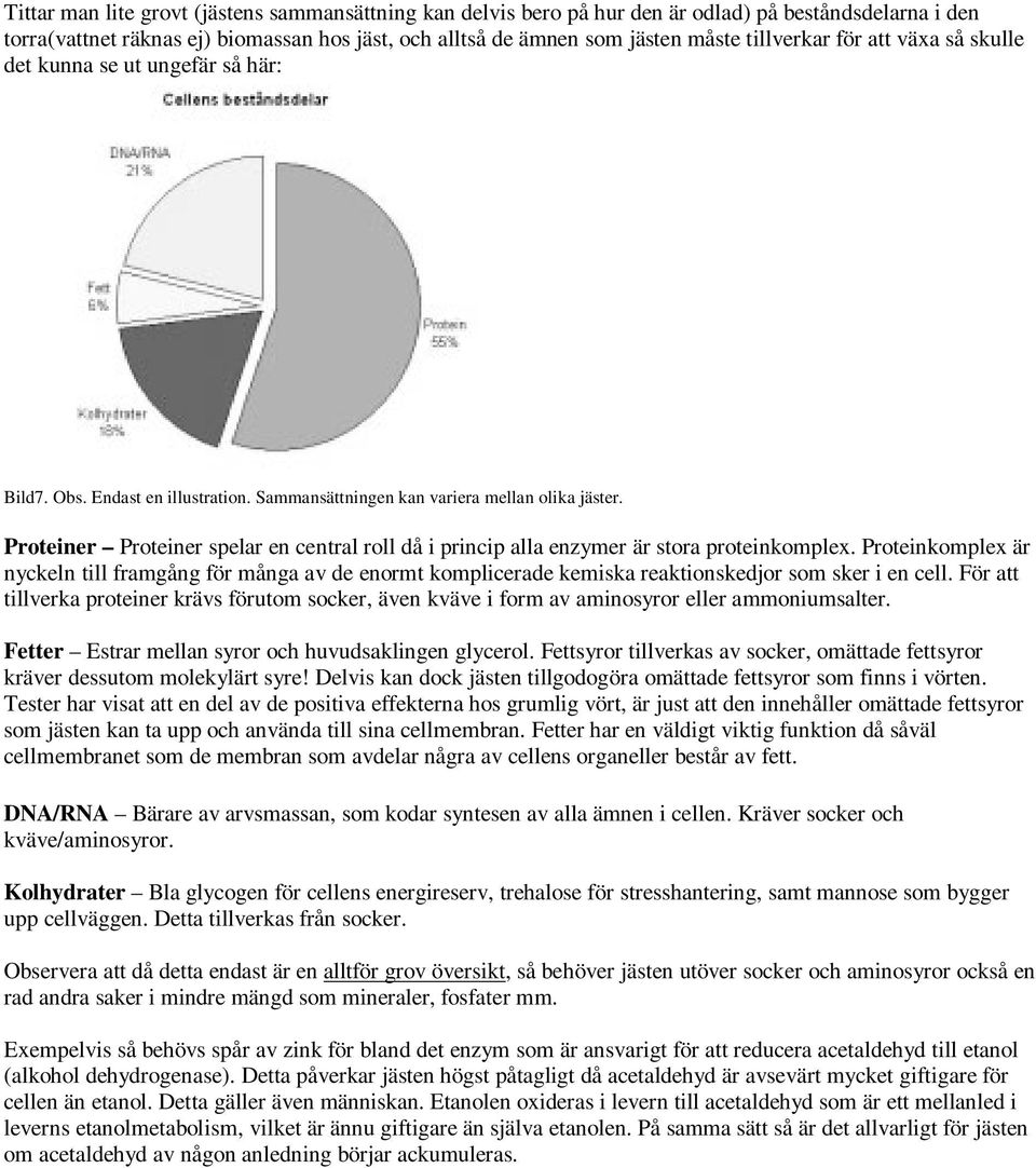 Proteiner Proteiner spelar en central roll då i princip alla enzymer är stora proteinkomplex.