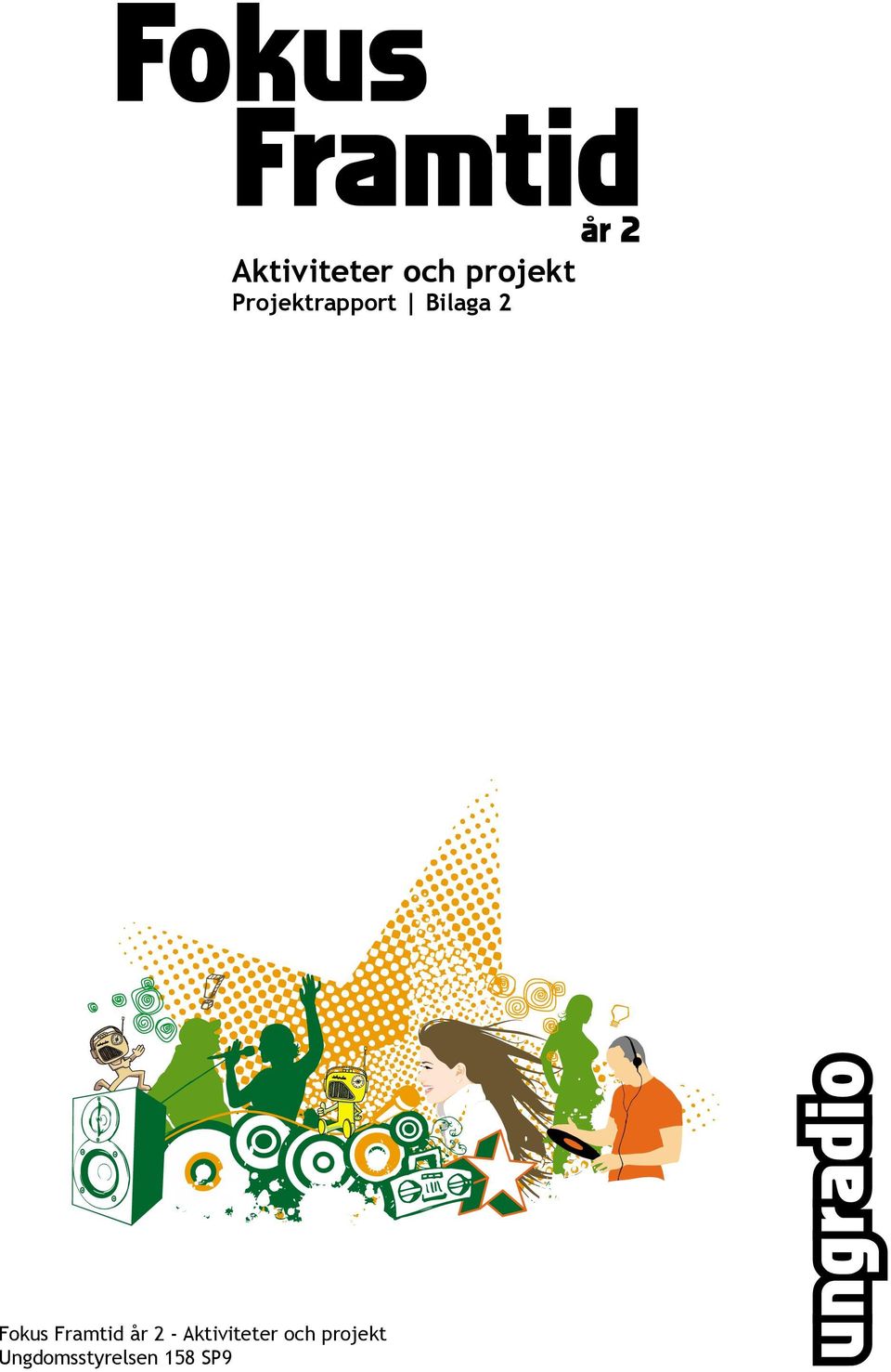år 2 Fokus Framtid år 2 -