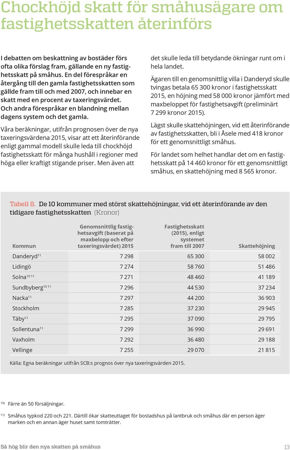 Och andra förespråkar en blandning mellan dagens system och det gamla.