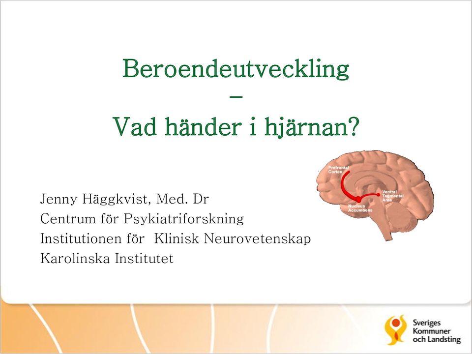 Dr Centrum för Psykiatriforskning