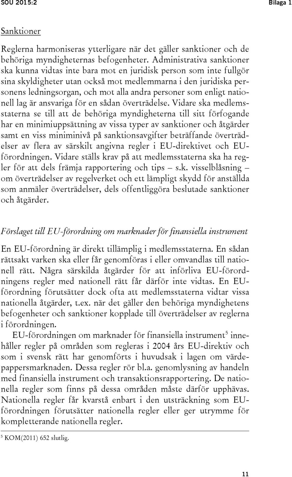 personer som enligt nationell lag är ansvariga för en sådan överträdelse.