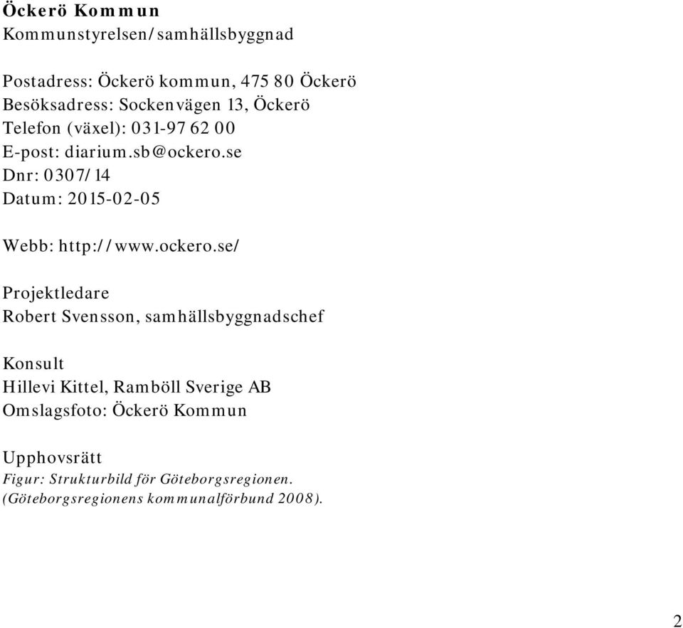 se Dnr: 0307/14 Datum: 2015-02-05 Webb: http://www.ockero.