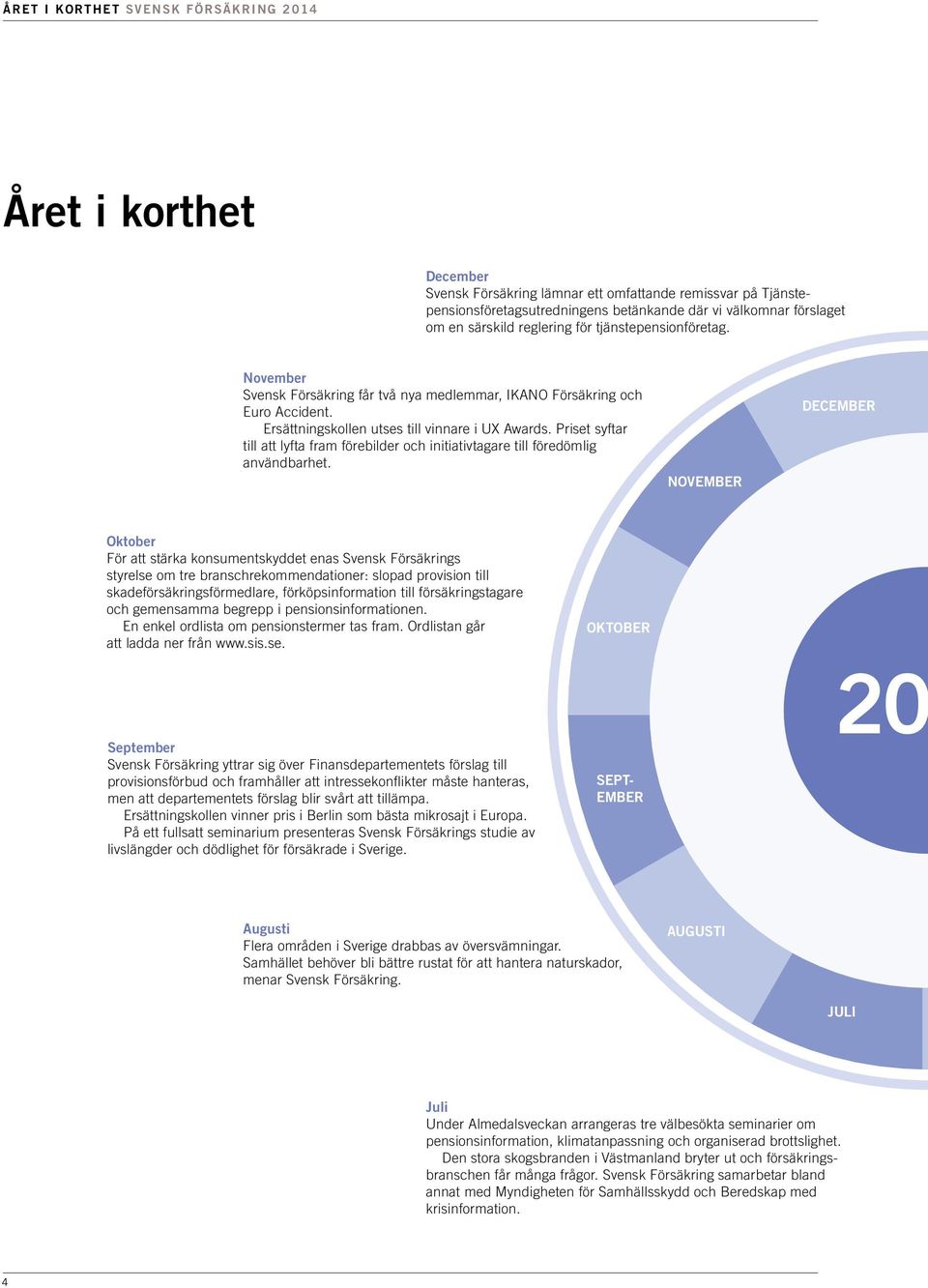 Priset syftar till att lyfta fram förebilder och initiativtagare till föredömlig användbarhet.