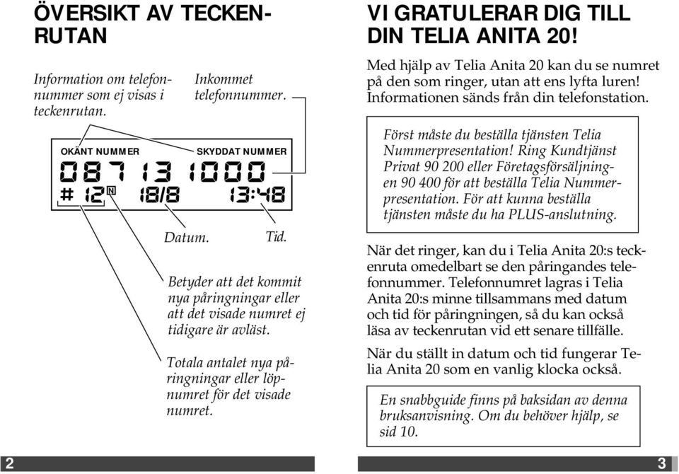 SNABBGUIDE. Telia Anita 20 Bruksanvisning. Bläddra bland lagrade  telefonnummer. Radera ett nummer. Radera alla nummer - PDF Free Download