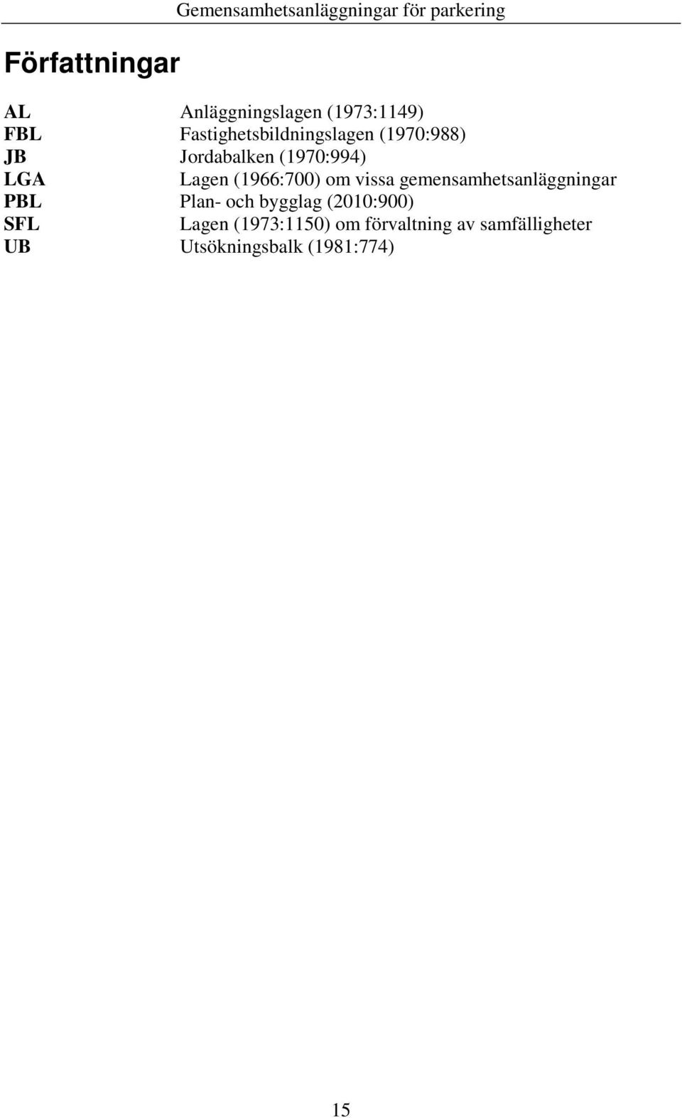 Lagen (1966:700) om vissa gemensamhetsanläggningar PBL Plan- och bygglag