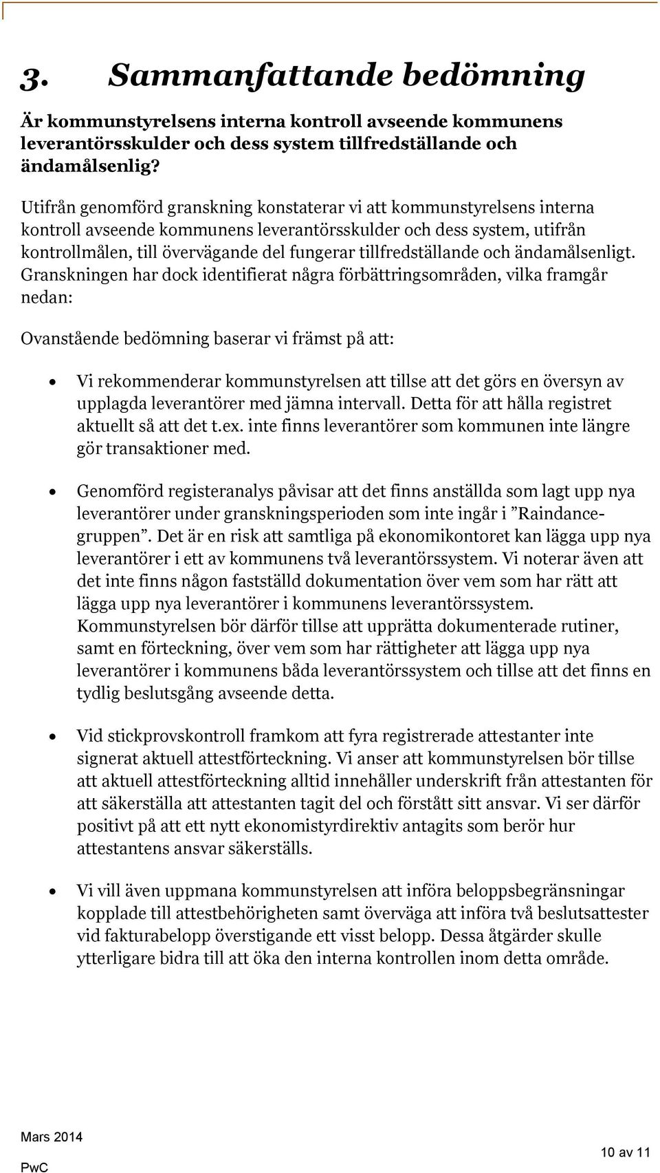 tillfredställande och ändamålsenligt.