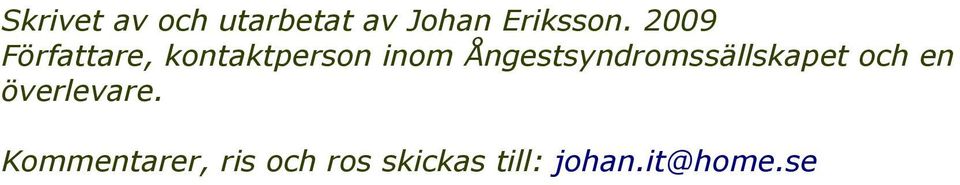 Ångestsyndromssällskapet och en överlevare.