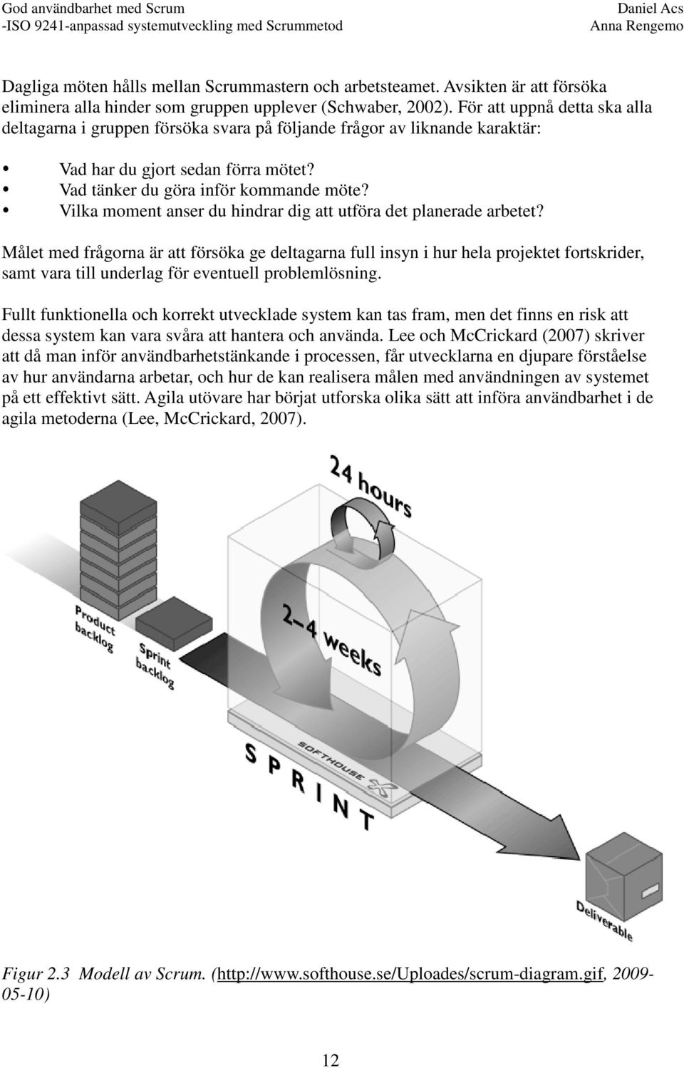 Vilka moment anser du hindrar dig att utföra det planerade arbetet?