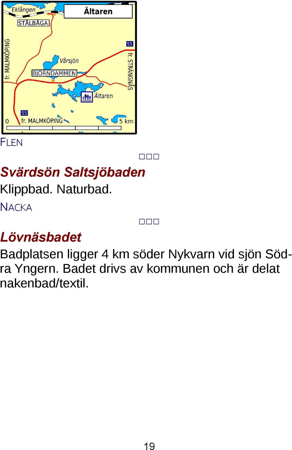 söder Nykvarn vid sjön Södra Yngern.