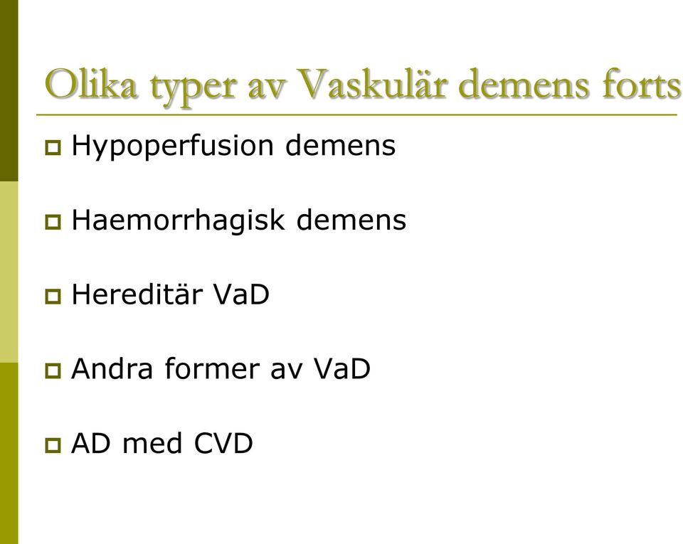 Haemorrhagisk demens Hereditär