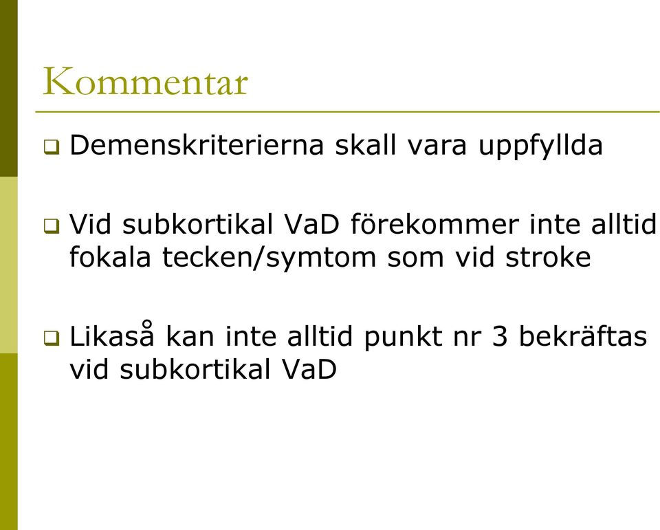 alltid fokala tecken/symtom som vid stroke