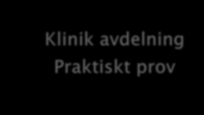 Föreläsningar Vårdcentralspraktik Deltentamen Klinik avdelning Föreläsningar