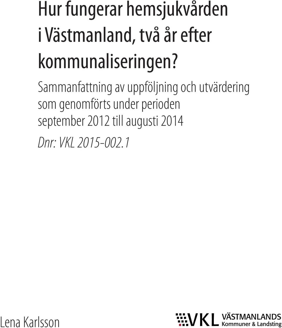 Sammanfattning av uppföljning och utvärdering som